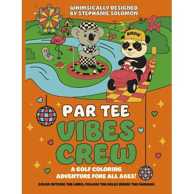 Par Tee Vibes Crew - by  Stephanie Solomon (Paperback)