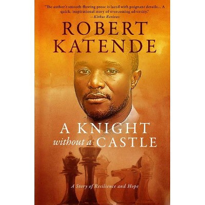 A Knight Without a Castle - by  Robert Katende (Paperback)