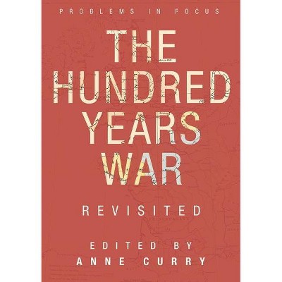 The Hundred Years War Revisited - (Problems in Focus) by  Anne Curry (Paperback)