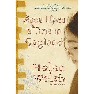 Once Upon a Time in England - by  Helen Walsh (Paperback)