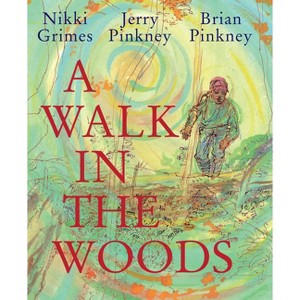 A Walk in the Woods - by  Nikki Grimes (Hardcover) - 1 of 1