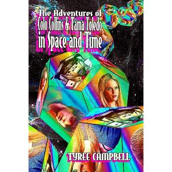 The Adventures of Colo Collins and Tama Toledo in Space and Time - by  Tyree Campbell (Paperback)