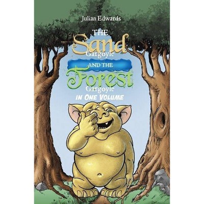 The Sand Gargoyle and The Forest Gargoyle in One Volume - by  Julian Edwards (Paperback)