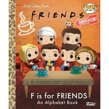 F Is for Friends: An Alphabet Book (Funko Pop!) - (Little Golden Book) by  Mary Man-Kong (Hardcover)