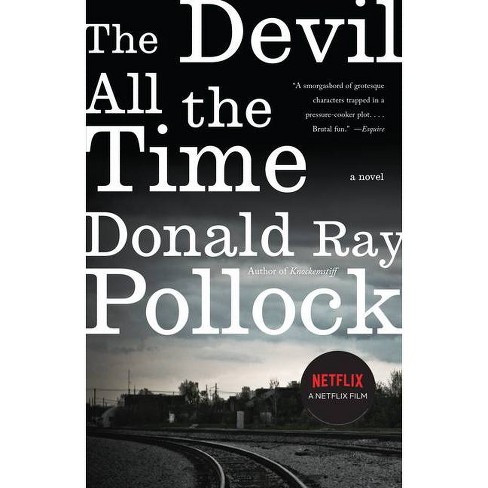 The Devil All the Time: Pollock, Donald Ray: 9780385535045