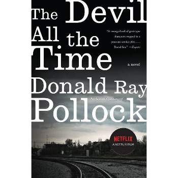 The Devil All the Time - by  Donald Ray Pollock (Paperback)