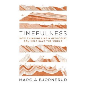 Timefulness - by Marcia Bjornerud - 1 of 1