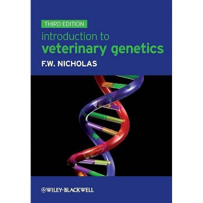 Introduction to Veterinary Genetics - 3rd Edition by  Frank W Nicholas (Paperback)