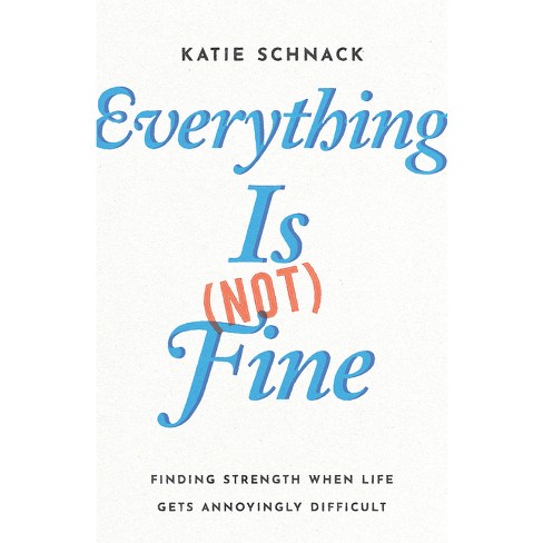 Everything Is (Not) Fine - by  Katie Schnack (Paperback) - image 1 of 1