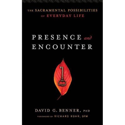 Presence and Encounter - by  David G Benner (Paperback)