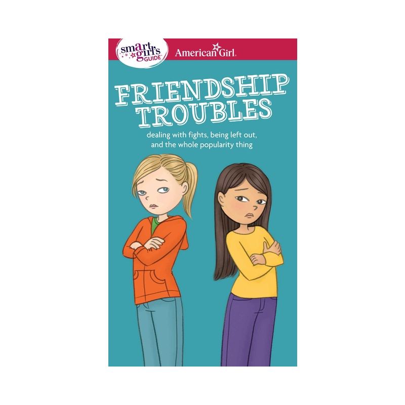 A Smart Girl's Guide: Friendship Troubles - (American Girl(r) Wellbeing) by  Patti Kelley Criswell (Paperback), 1 of 2
