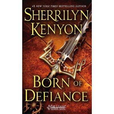 Born of Defiance - (League: Nemesis Rising) by  Sherrilyn Kenyon (Paperback)