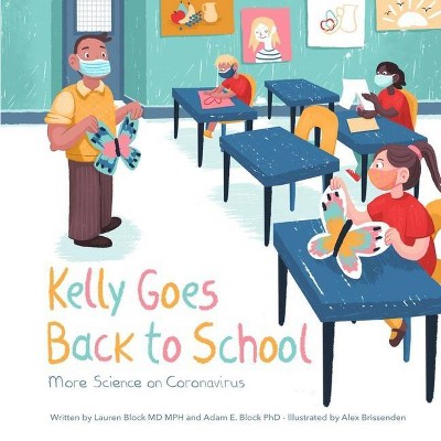 Kelly Goes Back to School - by  Lauren Block & Adam Block (Paperback)