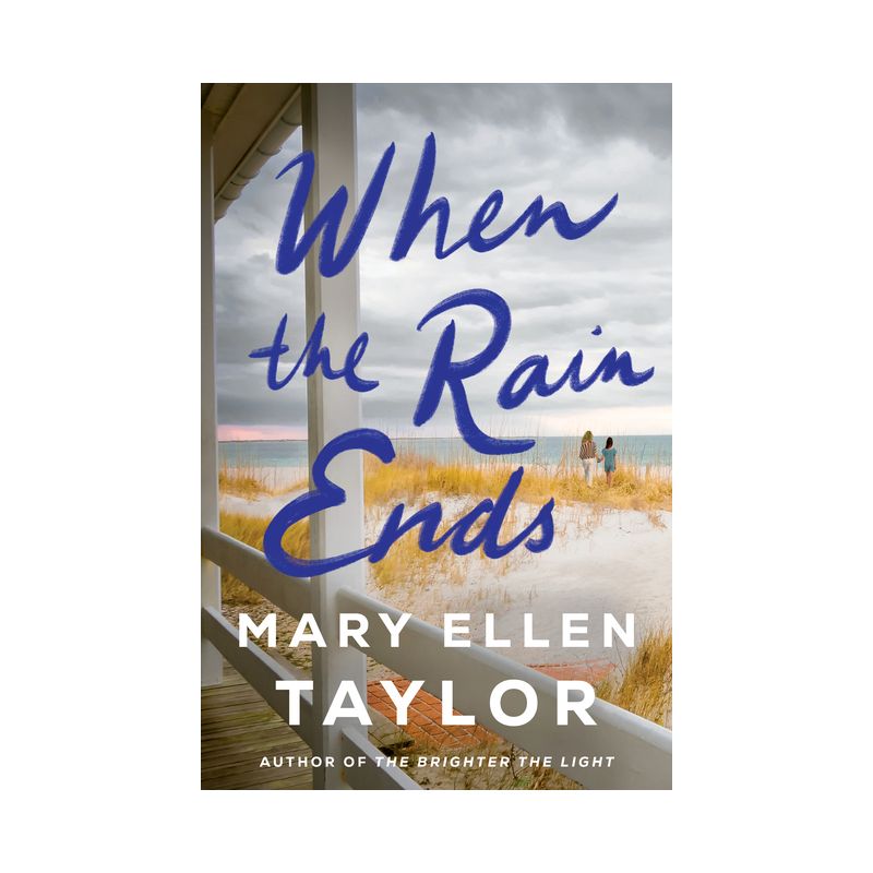 When the Rain Ends - by  Mary Ellen Taylor (Paperback), 1 of 2