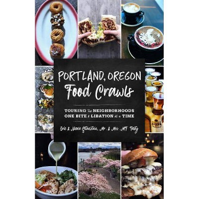 Portland, Oregon Food Crawls - by  Eric Gitenstein (Paperback)