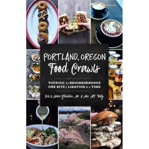 Portland, Oregon Food Crawls - by  Mr & Mrs Mf Tasty & Eric Gitenstein (Paperback) - 1 of 1