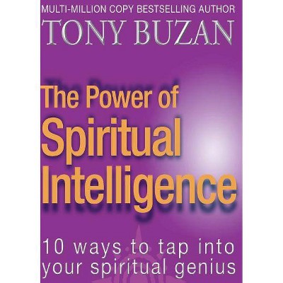 The Power of Spiritual Intelligence - by  Tony Buzan (Paperback)