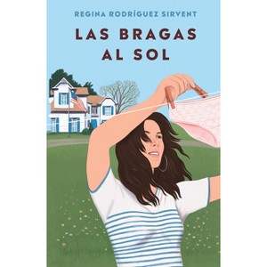 Las Bragas Al Sol / Panties to the Sun - by  Regina Rodríguez Sirvent (Paperback) - 1 of 1