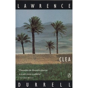 Clea - (Alexandria Quartet) by  Lawrence Durrell (Paperback) - 1 of 1