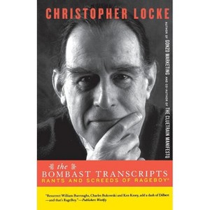 The Bombast Transcripts - by  Christopher Locke (Paperback) - 1 of 1