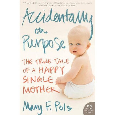 Accidentally on Purpose - (P.S.) by  Mary F Pols (Paperback)