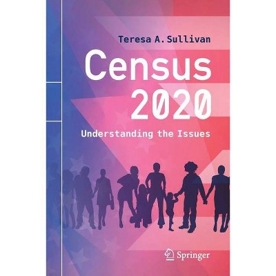 Census 2020 - by  Teresa a Sullivan (Paperback)