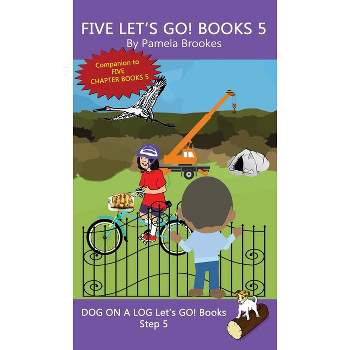 Five Let's GO! Books 5 - (Dog on a Log Let's Go! Book Collection) by  Pamela Brookes (Hardcover)