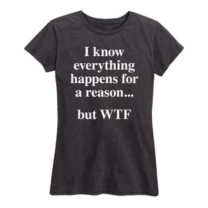Women's - Instant Message - Everything Happens For A Reason Short Sleeve Graphic T-Shirt - 1 of 4