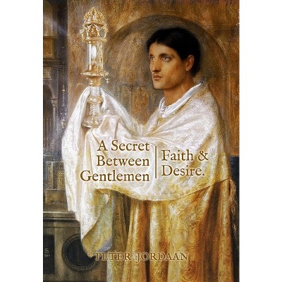 A Secret Between Gentlemen - by  Peter Jordaan (Hardcover)