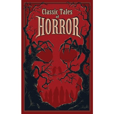 Classic Tales of Horror - (Leather-Bound Classics) 2nd Edition by  Editors of Canterbury Classics (Leather Bound)