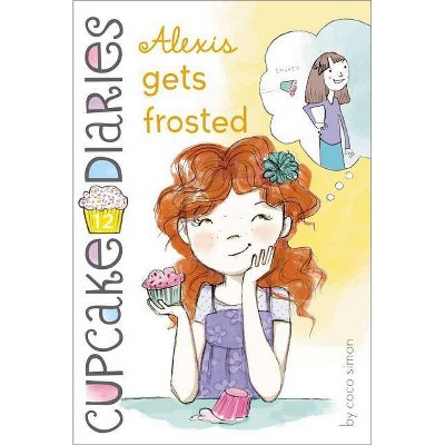 Alexis Gets Frosted, 12 - (Cupcake Diaries) by  Coco Simon (Paperback)