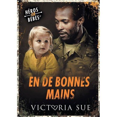 En de bonnes mains - (Héros Et Bébés) by  Victoria Sue (Paperback)