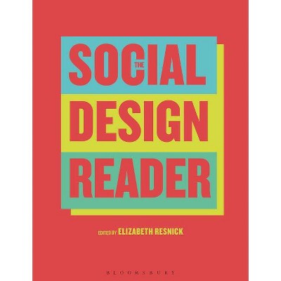 The Social Design Reader - by  Elizabeth Resnick (Hardcover)