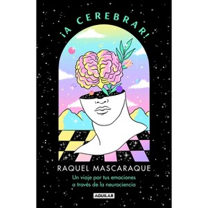 ¡A Cerebrar! Un Viaje Por Tus Emociones a Través de la Neurociencia / Let's Celebrain!: A Journey Through Your Emotions Via Neuroscience - 1 of 1