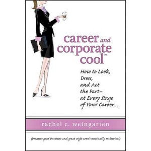Career and Corporate Cool - by  Rachel Weingarten (Hardcover) - 1 of 1