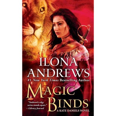 Magic Binds - (Kate Daniels) by  Ilona Andrews (Paperback)