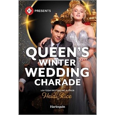 Queen's Winter Wedding Charade - (By Royal Arrangement) by  Heidi Rice (Paperback)