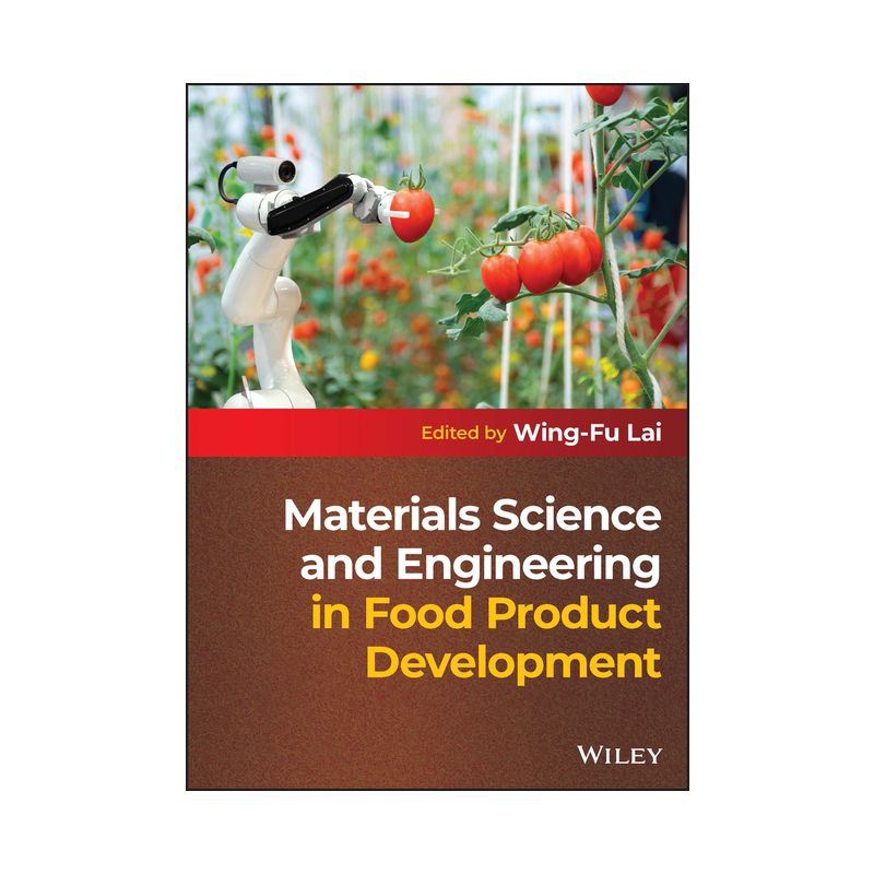 Materials Science and Engineering in Food Product Development - by  Wing-Fu Lai (Hardcover), 1 of 2
