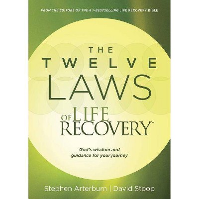 The Twelve Laws of Life Recovery - by  Stephen Arterburn & David Stoop (Paperback)