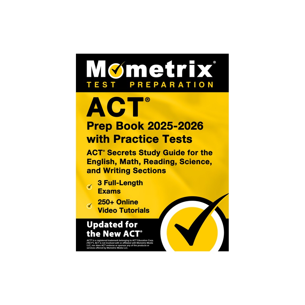 ACT Prep Book 2025-2026 with Practice Tests - 3 Full-Length Exams, 250+ Online Video Tutorials, ACT Secrets Study Guide for the English, Math,