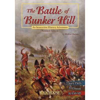 The Battle of Bunker Hill - (You Choose: History) by  Burgan (Paperback)