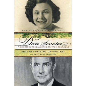 Dear Senator - by  Essie Mae Washington-Williams & William Stadiem (Paperback) - 1 of 1