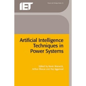 Artificial Intelligence Techniques in Power Systems - (Energy Engineering) by  Kevin Warwick & Arthur Ekwue & Rag Aggarwal (Hardcover) - 1 of 1