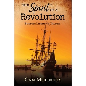 The Spirit of a Revolution - by  Cam Molineux (Paperback) - 1 of 1