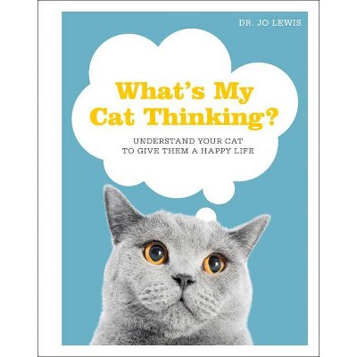 What's My Cat Thinking? - by  Jo Lewis (Hardcover)