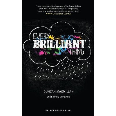 Every BRILLIANT Thing - (Oberon Modern Plays) by  Duncan MacMillan (Paperback)