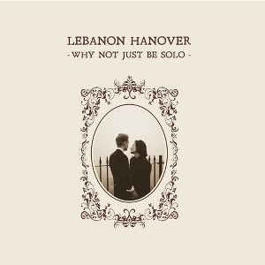Lebanon Hanover - Why Not Just Be Solo - 1 of 1