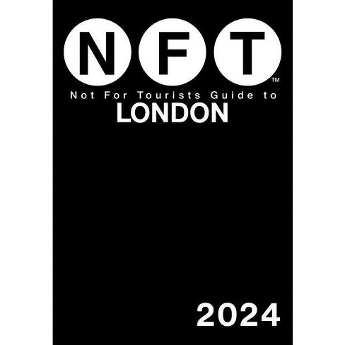 Not for Tourists Guide to London 2024 - (Not for Tourists Guides)  (Paperback)