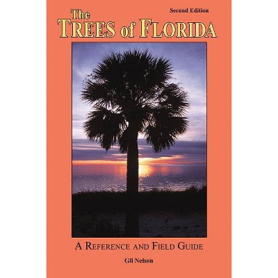 The Trees of Florida - 2nd Edition by  Gil Nelson (Paperback)