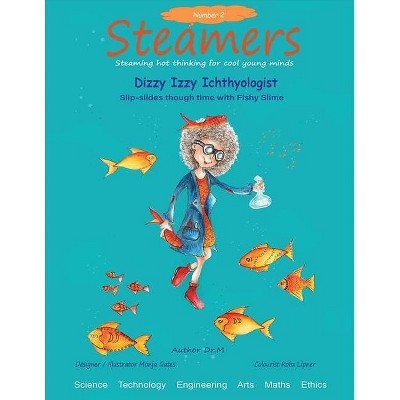 Dizzy Izzy Ichthyologist slip-slides through time with fishy slime - by  M (Paperback)